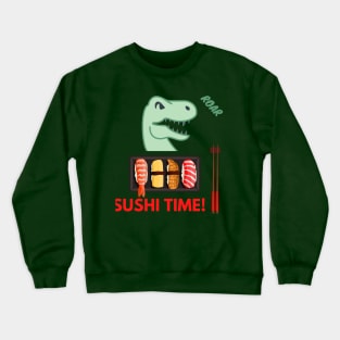 Sushi time Dinosaur Beast Mode Crewneck Sweatshirt